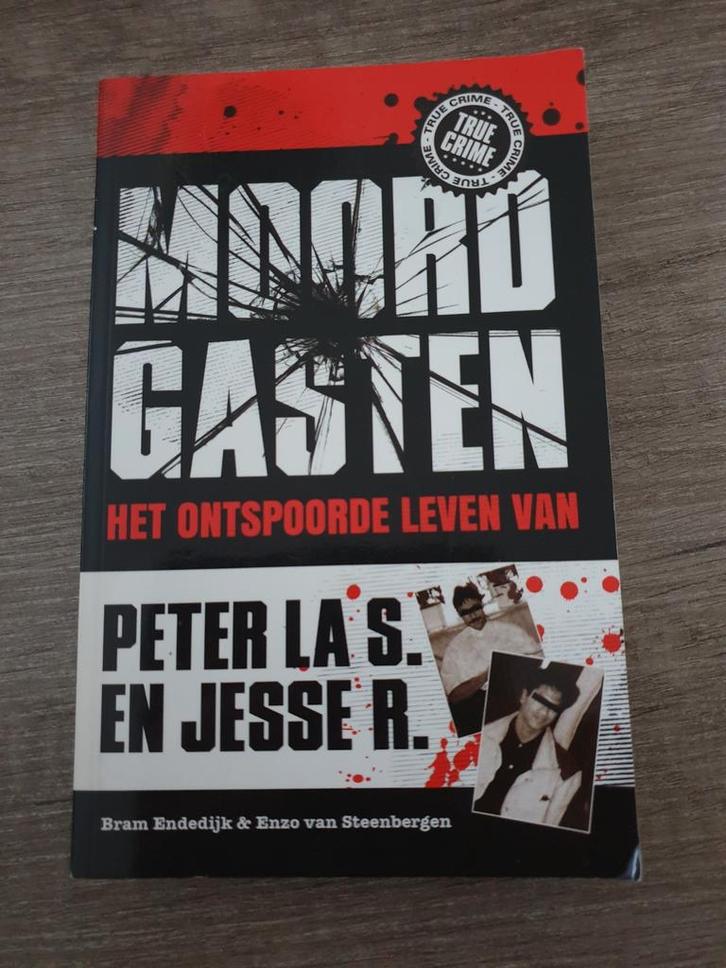 Moordgasten Het Ontspoorde Leven van Peter La S. en Jesse R, Boeken, Overige Boeken, Gelezen, Ophalen of Verzenden