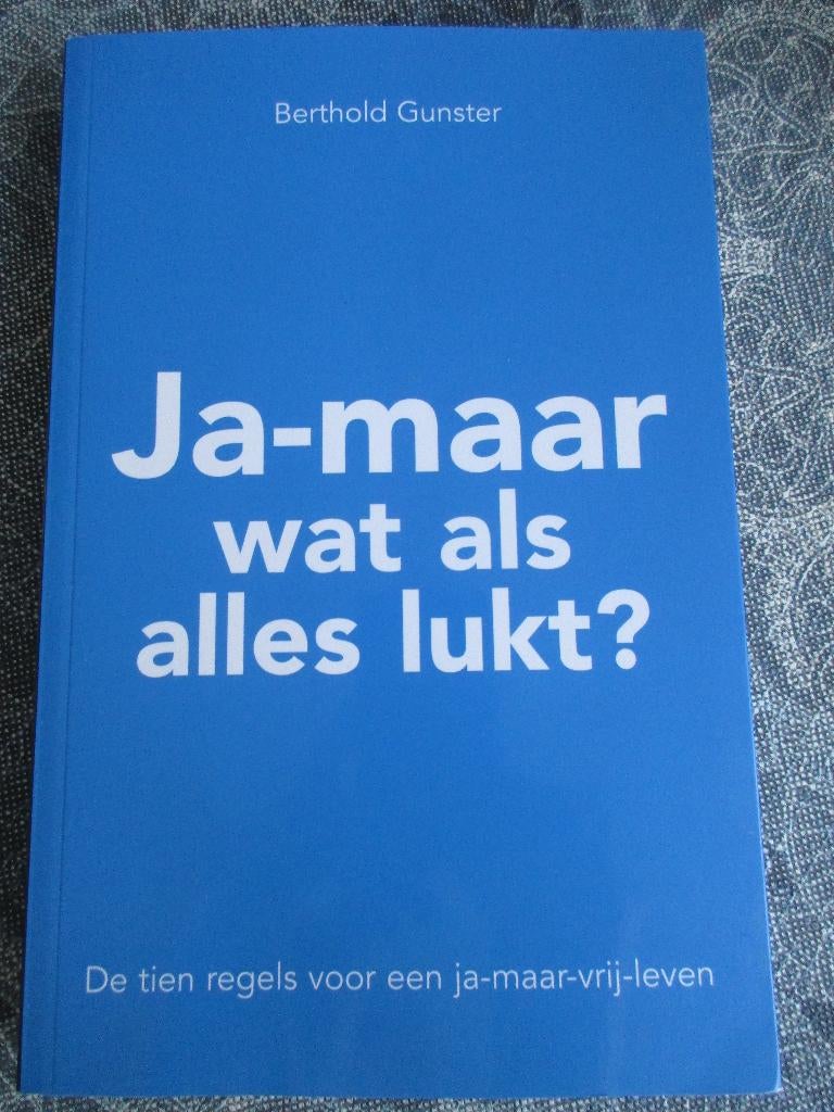 zgan - Ja-maar, wat als alles lukt? - Berthold Gunster, Ophalen of Verzenden, Zo goed als nieuw, Sociale psychologie, Berthold Gunster