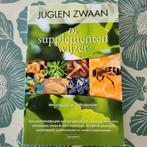 De Supplementen Wijzer - Juglen Zwaan (Gezondheid), Boeken, Ophalen of Verzenden, Zo goed als nieuw, Gezondheid en Conditie, Juglen Zwaan