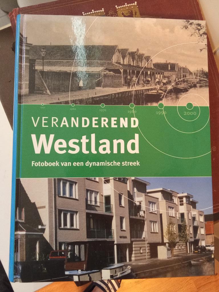 Veranderend Westland | Fotoboek Westlands Museum | NIEUW, Boeken, Geschiedenis | Stad en Regio, 20e eeuw of later, Diverse auteurs