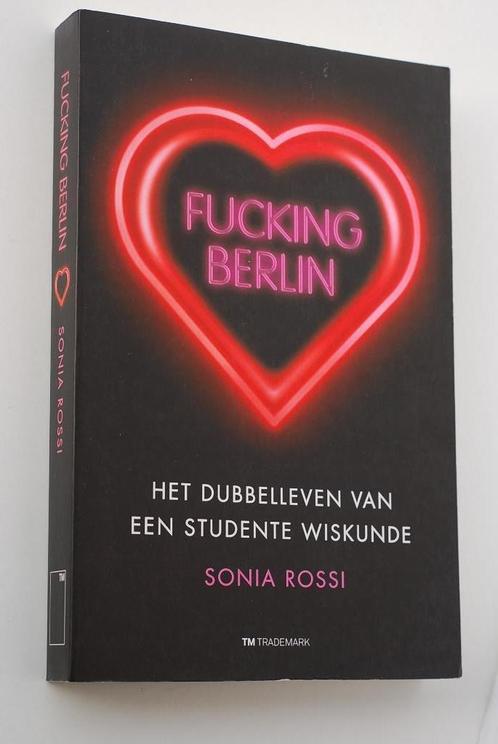 Fucking Berlin - Sonia Rossi (2009), Boeken, Biografieën, Zo goed als nieuw, Verzenden