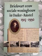 Driekwart eeuw sociale woningbouw in Ouder-Amstel 1915-1990, Boeken, Ophalen of Verzenden, Gelezen