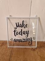 Tekstbordje Make today Amazing, Ophalen of Verzenden, Zo goed als nieuw