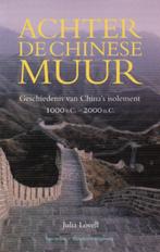 China - Julia Lovell - Achter de Chinese Muur, 20e eeuw of later, Ophalen of Verzenden, Zo goed als nieuw, Azië