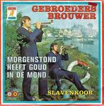 Gebroeders Brouwer - Morgenstond heeft goud in de mond, Cd's en Dvd's, Gebruikt, 7 inch, Single, Ophalen of Verzenden