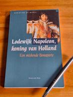 Lodewijk Napoleon, koning van Holland Een miskende Bonaparte, Ophalen of Verzenden, Tweede Wereldoorlog, Zo goed als nieuw, Overige onderwerpen