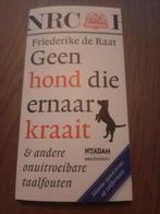 Friederike de Raat - Geen hond die ernaar kraait, Ophalen of Verzenden, Zo goed als nieuw, Friederike de Raat