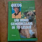 Uw Hond Gehoorzaam in 10 Lessen - Martin Gaus, Ophalen of Verzenden, Zo goed als nieuw, Martin Gaus