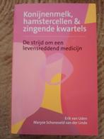 Konijnenmelk, hamstercellen & zingende kwartels, Ophalen of Verzenden, Zo goed als nieuw, Erik van Uden, Maryze Schoneveld van der Linde