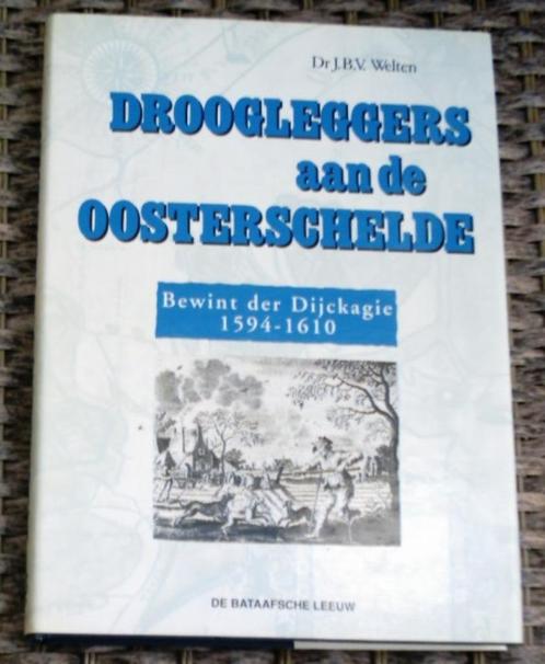 Droogleggers aan de Oosterschelde. Welten. ISBN 9067073210., Boeken, Geschiedenis | Stad en Regio, Zo goed als nieuw, 20e eeuw of later