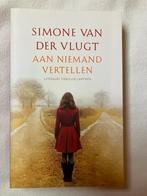 Aan Niemand Vertellen - Simone van der Vlugt, Ophalen of Verzenden, Zo goed als nieuw, Nederland