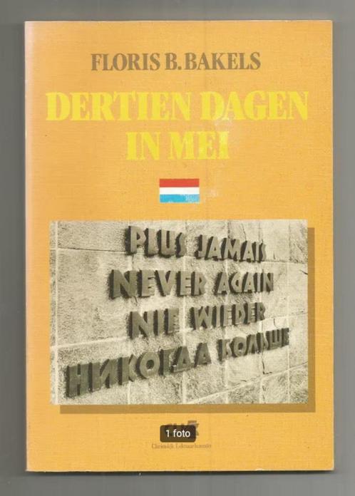 Dertien dagen in mei - Floris B. Bakels, Boeken, Oorlog en Militair, Zo goed als nieuw, Tweede Wereldoorlog, Ophalen of Verzenden