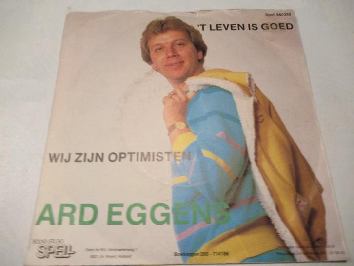ARD EGGENS # T LEVEN IS GOED / WIJ ZIJ N OPTIMISTEN., Cd's en Dvd's, Vinyl | Nederlandstalig, Zo goed als nieuw, Levenslied of Smartlap
