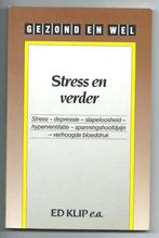 Stress en verder - E. Klips e.a., Boeken, E. Klips e.a., Ophalen of Verzenden, Zo goed als nieuw, Gezondheid en Conditie