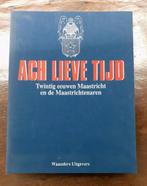 Ach Lieve tijd - twintig eeuwen Maastricht Maastrichtenaren, Boeken, Ophalen of Verzenden, Gelezen