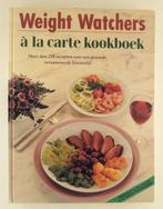 Weight Watchers a la carte kookboek / Meer dan 250 recepten