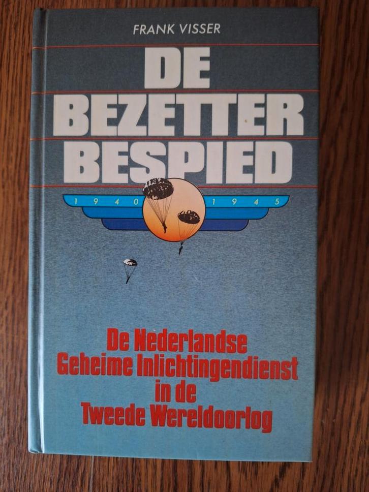 De Bezetter Bespied - WOII Inlichtingendienst, Boeken, Oorlog en Militair, Zo goed als nieuw, Overige onderwerpen, Tweede Wereldoorlog