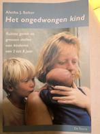 Het ongedwongen kind A.J.Solter, Boeken, Ophalen of Verzenden, Zo goed als nieuw, Zwangerschap en Bevalling