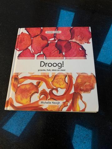 Kookboek Droog van Michelle Keogh / droogoven beschikbaar voor biedingen