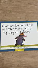 Over een kleine mol die wil weten wie er op zijn kop gepoept, Ophalen of Verzenden, Zo goed als nieuw, Wolf Erlbruch; Werner Holzwarth