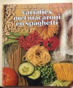 Variaties met macaroni en spaghetti, Ophalen of Verzenden, Zo goed als nieuw