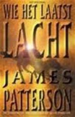 James Patterson: Wie het laatst lacht, Boeken, Ophalen of Verzenden, Gelezen, Nederland