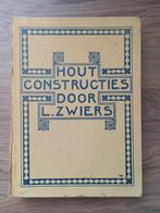 Hout constructies door L. Zwiers 1910, Gelezen, Diverse auteurs, Ophalen of Verzenden, Bouwkunde