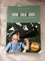 How2Talk2Kids - Effectief Communiceren met Kinderen, Boeken, Ophalen of Verzenden, Zo goed als nieuw, Non-fictie