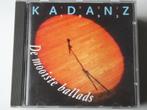 Kadanz – De Mooiste Ballads 1982 - 1992, Cd's en Dvd's, Cd's | Nederlandstalig, Verzenden, Gebruikt, Levenslied of Smartlap