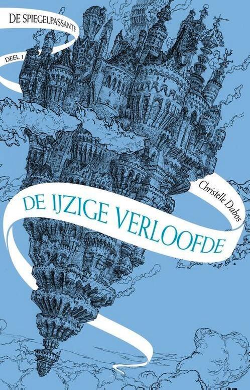 De spiegelpassante 1 - De ijzige verloofde - C. Dabos, Boeken, Kinderboeken | Jeugd | 13 jaar en ouder, Zo goed als nieuw, Verzenden