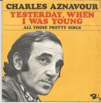 Charles Aznavour ‎: Yesterday, When I Was Young (1970), Gebruikt, 7 inch, Single, Ophalen of Verzenden