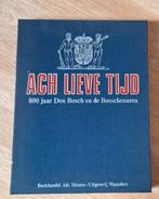 Ach lieve tijd, 800 jaar Den Bosch en de Bosschenaren – boek, Ophalen of Verzenden, Gelezen