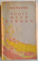 Anne Marie Metz - Nooit meer gewoon, Ophalen of Verzenden, Gelezen, Overige onderwerpen