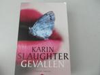 Gevallen,  Karin Slaughter, Boeken, Ophalen of Verzenden, Zo goed als nieuw, Nederland