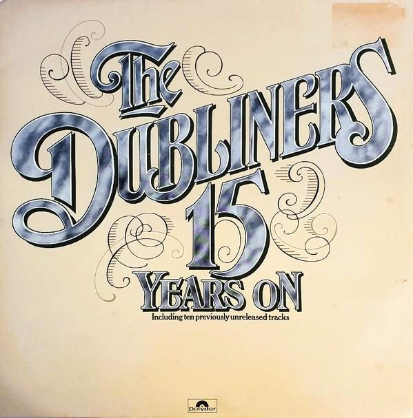 LP - The Dubliners ‎– 15 Years On, Cd's en Dvd's, Vinyl | Pop, Gebruikt, 1960 tot 1980, 12 inch, Ophalen of Verzenden