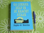 Ga lekker zelf in je kracht staan - Japke-d. Bouma, Ophalen of Verzenden, Zo goed als nieuw, Japke-d. Bouma