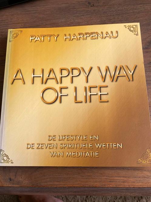 A Happy Way of Life - Patty Harpenau, Boeken, Esoterie en Spiritualiteit, Zo goed als nieuw, Achtergrond en Informatie, Spiritualiteit algemeen