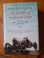 De Duizelingwekkende Jaren - Philipp Blom, Boeken, 20e eeuw of later, Europa, Ophalen of Verzenden, Zo goed als nieuw