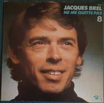 8 - Ne Me Quitte Pas - Jacques Brel, Singer-songwriter, Ophalen of Verzenden, Zo goed als nieuw, 12 inch