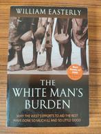 The White Man's Burden ( Why the West's Efforts to Aid the R, Ophalen of Verzenden, Zo goed als nieuw, William Easterly