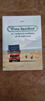 Wees bamboe: levenslessen uit de zijderoute, Boeken, Ophalen of Verzenden, Zo goed als nieuw, Hans Go, Azië