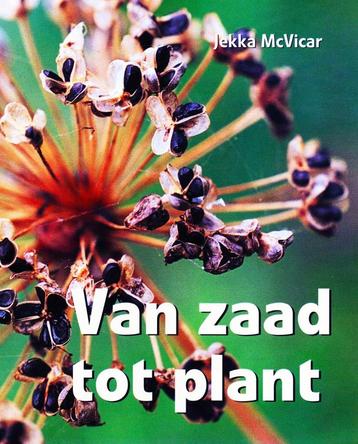 Van Zaad Tot Plant - Jekka McVicar / 9789058970633 beschikbaar voor biedingen