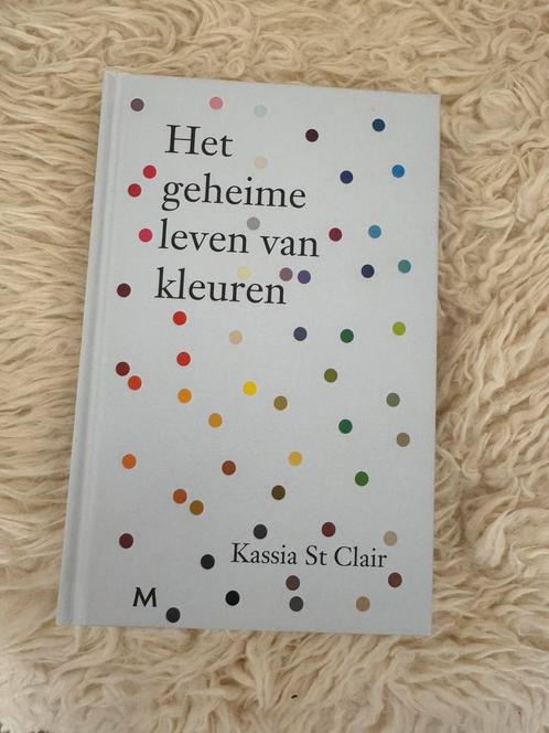Kassia St Clair - Het geheime leven van kleuren, Boeken, Overige Boeken, Zo goed als nieuw, Ophalen of Verzenden