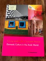 Living under the crescent moon, cultuur van de arab wereld., Ophalen of Verzenden, Zo goed als nieuw