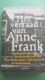 Rosemary Sullivan - Het verraad van Anne Frank, Boeken, Tweede Wereldoorlog, Ophalen of Verzenden, Zo goed als nieuw, Overige onderwerpen