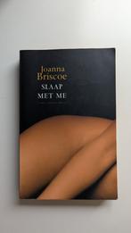 Joanna Briscoe - Slaap met me, Joanna Briscoe, Ophalen of Verzenden, Zo goed als nieuw, Nederland