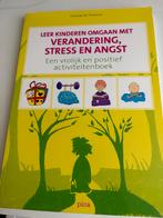 Leer kinderen omgaan met verandering, stress en angst, Ophalen of Verzenden, Zo goed als nieuw, Klinische psychologie