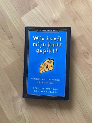 Wie heeft mijn kaas gepikt? - Spencer Johnson Ken Blanchard beschikbaar voor biedingen