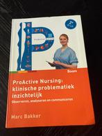 ProActiveNursing:klinische problematiek inzichtelijk 2e druk, Ophalen of Verzenden, Nieuw, MBO, Marc Bakker