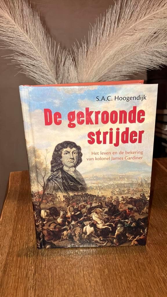 S Hoogendijk - De gekroonde strijder kolonel James Gardiner, Boeken, Overige Boeken, Zo goed als nieuw, Ophalen of Verzenden
